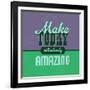 Make Today Ridiculously Amazing 1-Lorand Okos-Framed Art Print