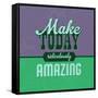 Make Today Ridiculously Amazing 1-Lorand Okos-Framed Stretched Canvas