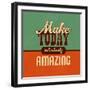 Make Today Ridiculously Amazing-Lorand Okos-Framed Art Print