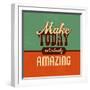 Make Today Ridiculously Amazing-Lorand Okos-Framed Art Print