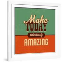 Make Today Ridiculously Amazing-Lorand Okos-Framed Art Print