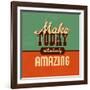 Make Today Ridiculously Amazing-Lorand Okos-Framed Art Print