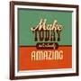 Make Today Ridiculously Amazing-Lorand Okos-Framed Art Print