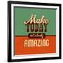 Make Today Ridiculously Amazing-Lorand Okos-Framed Art Print