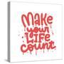 Make Your Life Count - Hand Drawn Urban Graffiti Text Wall Art. Street Art Word Print with Splash A-Svetlana Shamshurina-Stretched Canvas