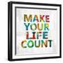 Make Your Life Count in Color-Jamie MacDowell-Framed Art Print