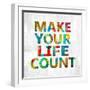 Make Your Life Count in Color-Jamie MacDowell-Framed Art Print