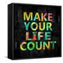 Make Your Life Count on Black-Jamie MacDowell-Framed Stretched Canvas