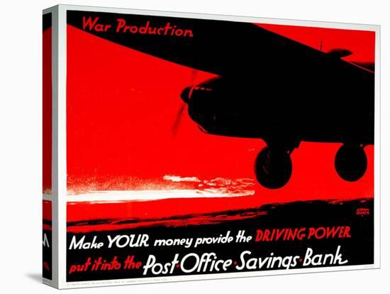 Make Your Money Provide the Driving Power - Put it into the Post Office Savings Bank-Austin Cooper-Stretched Canvas