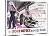 Make Your Money Provide the Driving Power - Put it into the Post Office Savings Bank-Eric Fraser-Mounted Art Print