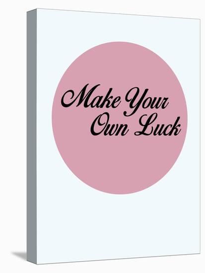 Make Your Own Luck 3-NaxArt-Stretched Canvas