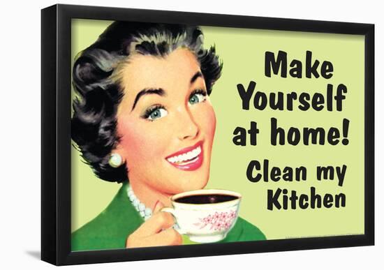 Make Yourself at Home Clean My Kitchen Funny Poster-null-Framed Poster