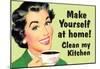 Make Yourself at Home Clean My Kitchen Funny Poster-null-Mounted Poster