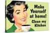 Make Yourself at Home Clean My Kitchen  - Funny Poster-Ephemera-Stretched Canvas