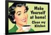 Make Yourself at Home Clean My Kitchen Funny Poster-Ephemera-Framed Poster