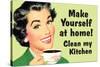 Make Yourself at Home Clean My Kitchen Funny Poster-Ephemera-Stretched Canvas