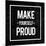 Make Yourself Proud - Motivational-Swedish Marble-Mounted Art Print