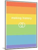 Making History - Love Wins-null-Mounted Art Print