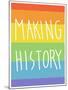 Making History - Love Wins-null-Mounted Art Print