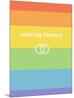 Making History - Love Wins-null-Mounted Art Print