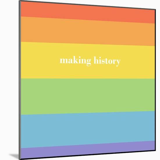 Making History - Love Wins-null-Mounted Art Print