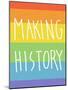 Making History - Love Wins-null-Mounted Art Print