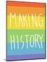 Making History - Love Wins-null-Mounted Art Print