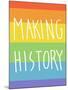 Making History - Love Wins-null-Mounted Art Print