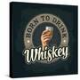 Male Hand Holding A Glass with Whiskey and Ice Cubes. Born to Drink Lettering. Vintage Color Vector-MoreVector-Stretched Canvas