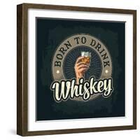 Male Hand Holding A Glass with Whiskey and Ice Cubes. Born to Drink Lettering. Vintage Color Vector-MoreVector-Framed Art Print