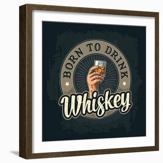 Male Hand Holding A Glass with Whiskey and Ice Cubes. Born to Drink Lettering. Vintage Color Vector-MoreVector-Framed Art Print