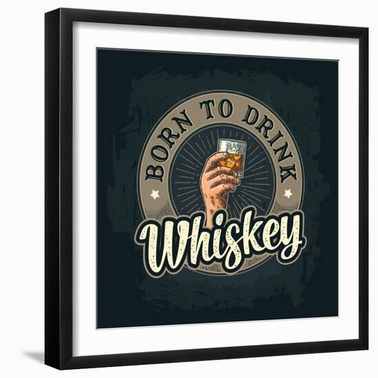 Male Hand Holding A Glass with Whiskey and Ice Cubes. Born to Drink Lettering. Vintage Color Vector-MoreVector-Framed Art Print