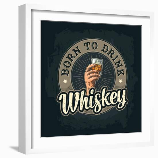 Male Hand Holding A Glass with Whiskey and Ice Cubes. Born to Drink Lettering. Vintage Color Vector-MoreVector-Framed Art Print