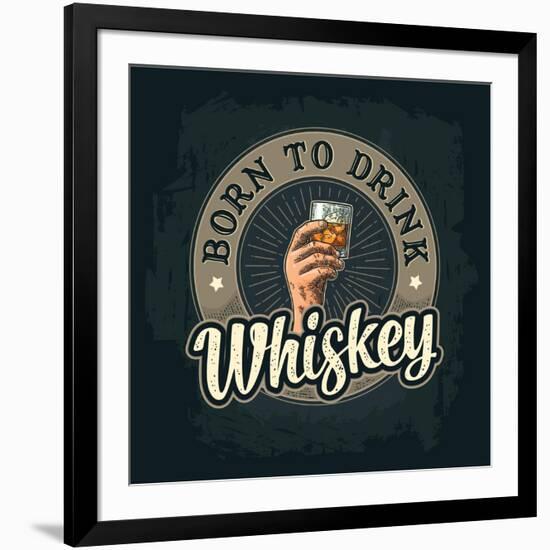 Male Hand Holding A Glass with Whiskey and Ice Cubes. Born to Drink Lettering. Vintage Color Vector-MoreVector-Framed Art Print