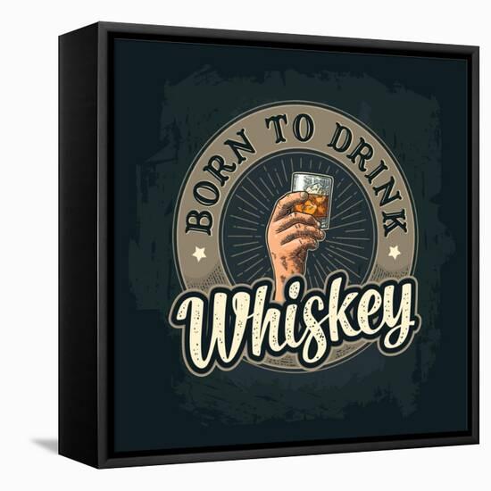 Male Hand Holding A Glass with Whiskey and Ice Cubes. Born to Drink Lettering. Vintage Color Vector-MoreVector-Framed Stretched Canvas