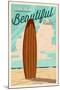 Malibu, California - Life is a Beautiful Ride - Surfboard - Letterpress-Lantern Press-Mounted Art Print