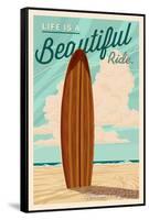 Malibu, California - Life is a Beautiful Ride - Surfboard - Letterpress-Lantern Press-Framed Stretched Canvas