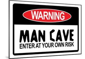Man Cave Sign Enter at Your Own Risk Art Print Poster-null-Mounted Poster