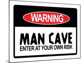 Man Cave Sign Enter at Your Own Risk Art Print Poster-null-Mounted Poster