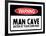 Man Cave Sign Enter at Your Own Risk Art Print Poster-null-Framed Poster