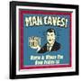 Man Caves! Home Is Where the Beer Fridge Is!-Retrospoofs-Framed Premium Giclee Print
