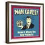 Man Caves! Home Is Where the Beer Fridge Is!-Retrospoofs-Framed Premium Giclee Print