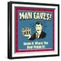 Man Caves! Home Is Where the Beer Fridge Is!-Retrospoofs-Framed Premium Giclee Print