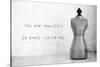 Mannequin with Quote-Tom Quartermaine-Stretched Canvas