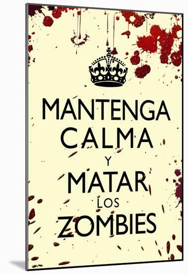 Mantenga Calma Y Matar Los Zombies-null-Mounted Poster