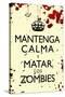 Mantenga Calma Y Matar Los Zombies-null-Stretched Canvas