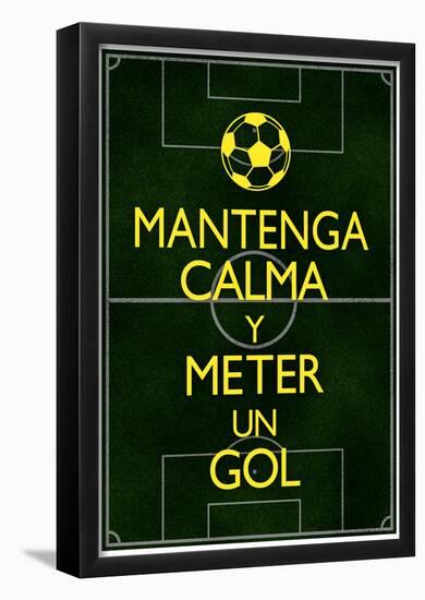 Mantenga Calma Y Meter Un Gol-null-Framed Poster