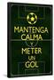 Mantenga Calma Y Meter Un Gol-null-Framed Poster