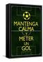 Mantenga Calma Y Meter Un Gol-null-Framed Stretched Canvas
