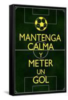 Mantenga Calma Y Meter Un Gol-null-Framed Stretched Canvas